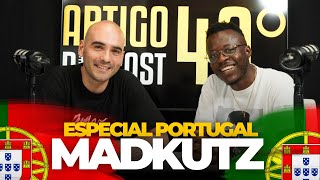 ARTIGO 40 PODCAST  MADKUTZ 59📍Em Portugal 📍 [upl. by Morgen]