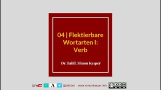 04 Grammatik Flektierbare Wortarten I Verb erster Teil [upl. by Nirrak]