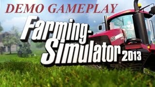 Farming Simulator 2013  DEMO GAMEPLAY [upl. by Aneret]