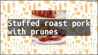 Recipe Stuffed roast pork with prunes [upl. by Pelaga297]