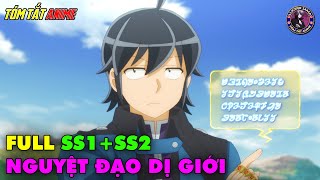 Full SS1SS2  Nguyệt Đạo Dị Giới  Tsuki ga Michibiku Isekai Douchuu  Tóm Tắt Anime  Review Anime [upl. by Faustina]