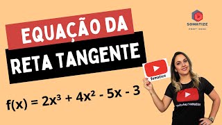 Equação da reta tangente à curva  fx 2x³4x²5x3  Somatize  Professora Edna Mendes [upl. by Lenno]