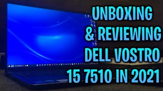 Unboxing amp Reviewing The Dell Vostro 15 7510 [upl. by Yhtamit681]