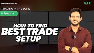 Trade Score  How to Find Best Trade Setup  Trading in the Zone  Episode 8 [upl. by Marget]