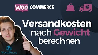 WooCommerce  Versandkosten nach Gewicht des Warenkorbes berechnen Tutorial Deutsch [upl. by Eittol601]