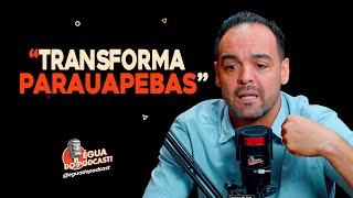 ÉGUA DO PODCAST  TRANSFORMA PARAUAPEBAS [upl. by Eusoj]