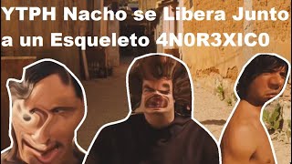 YTPH Nacho se Libera Junto a un Esqueleto 4N0R3XIC0 [upl. by Mahau]