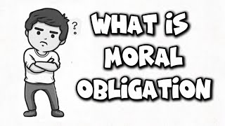 Things You Need To Know About Moral Obligation [upl. by Suryt618]