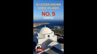 Ten lesserknown Greek islands No 5  Serifos [upl. by Sirraj810]