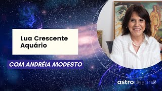 311  Lua Crescente Aquário Lua Cheia Touro Marte em Leão Vênus em Capricórnio [upl. by Liva]