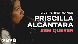 Priscilla Alcantara  quotSem Quererquot Live Performance  Vevo [upl. by Ilke]