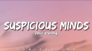 Elvis Presley  Suspicious Minds Lyrics [upl. by Hjerpe]