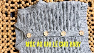 Hướng dẫn móc áo ghi lê cho bé từ 2022kg  How to crochet baby gilet [upl. by Yerffeg]