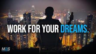 WORK FOR YOUR DREAMS  Powerful Study Motivation [upl. by Lancelot]