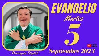 Evangelio de hoy Martes 5 de Septiembre de 2023 [upl. by Bully]