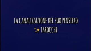 LA CANALIZZAZIONE DEL SUO PENSIERO✨TAROCCHI tarocchi tarot ermenmayer interattivi [upl. by Thanh]