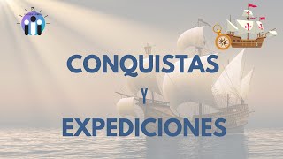 🔵 CONQUISTA y expediciones ESPAÑOLES ⚓️ para secundaria [upl. by Airamesor]