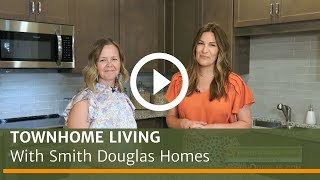 Townhome Living with Smith Douglas Homes [upl. by Leifeste]