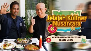 Lord Adi Jelajah Kuliner Nusantara Episode 3  Nyobain Resep nya Chef Yogi di Cafe Munca Bandung [upl. by Giusto806]