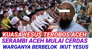 Dahsyat‼️ Menyala Murtadin Orangorang Aceh Yang Diurapi Tuhan Yesus Buat Banyak Jiwa Muslim Tunduk [upl. by Riley]