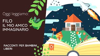 Filo  Il mio amico immaginario  AUDIOLIBRI CON RACCONTI E STORIE PER BAMBINI Podcast  Favole [upl. by Ynohtnaluap667]