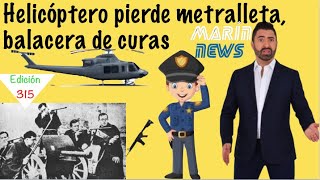 Helicóptero🚁pierde metralleta balacera de🎚curas🗞Marín News 315 [upl. by Camilo873]