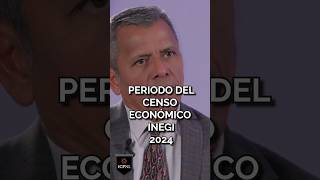 PERIODO DEL CENSO ECONÓMICO INEGI 2024 [upl. by Yila]