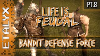 Life is Feudal  Bandit Defense Force Pt8 [upl. by Takakura176]