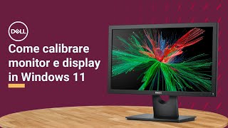 Calibrare il monitor o il display in Windows 11  Supporto Ufficiale Dell [upl. by Selimah]