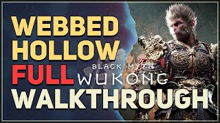 Webbed Hollow Full Walkthrough Black Myth Wukong [upl. by Okun]