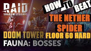 RAID SHADOW LEGENDS GUIDE HOW TO BEAT THE NETHER SPIDER FLOOR 60 DOOM TOWER HARD [upl. by Rayham428]