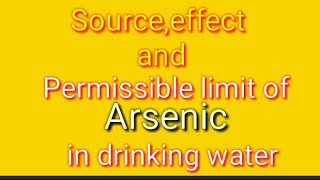 Source  effect and permissable limit of arsenic in drinking water [upl. by Artenak]