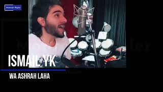 İsmail YK  Wa Ashrah Laha  Klip [upl. by Haimaj]