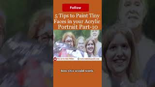 5 Tips to Paint Tiny Faces in Your Acrylic Portrait Part 10Get your free gift from me in comment [upl. by Enrev364]