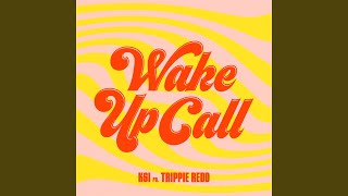 Wake Up Call feat Trippie Redd [upl. by Pownall]