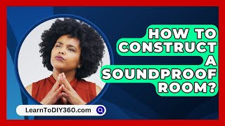 How To Construct A Soundproof Room  LearnToDIY360com [upl. by Wallford827]