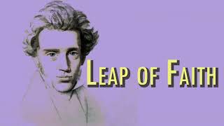 Kierkegaard  Leap of Faith [upl. by Nailliw]