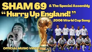 Sham 69 and The Special Assembly  Hurry Up England Classic 2006 football anthem [upl. by Pry]