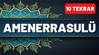 Amenerrasulü Okunuşu ve Anlamı 10 Tekrar  En Kolay Yöntemle Ezberlemek İçin Bol Tekrarlı [upl. by Gearard]