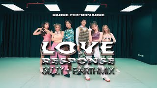 DANCE PERFORMANCE รับผิดชอบใจฉันด้วย LOVE RESPONSE  SIZZY x EARTHMIX [upl. by Patsis]