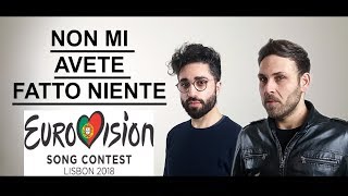 Ermal Meta amp Fabrizio Moro  Non mi avete fatto niente EUROVISION 2018  ITALY [upl. by Halda]