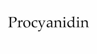 How to Pronounce Procyanidin [upl. by Twyla]