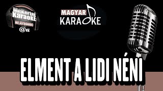 🎤 Elment a Lidi néni KARAOKE [upl. by Acinomaj]