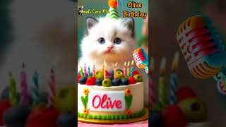 OLIVE HAPPY BIRTHDAY  HAPPY BIRTHDAY SONG WITH NAMES  Adorable Cute Cat 😺 happybirthday cute [upl. by Aleron]