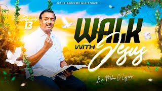 Walk with Jesus  Bro Mohan C Lazarus  February 13 [upl. by Eleda682]