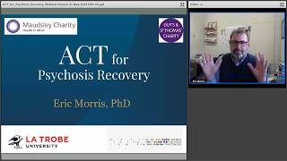 ACT for Psychosis Recovery with Eric Morris [upl. by Ynaiffit240]