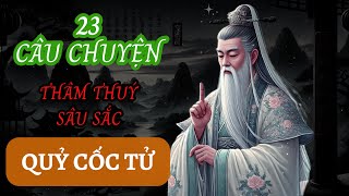 23 Câu Chuyện THÂM THUÝ và SÂU SẮC về QUỶ CỐC TỬ  Triết lý cuộc sống  Sống Sáng Suốt [upl. by Nnazil]