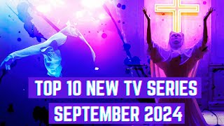 Top 10 MustWatch New TV Series Premiering in September 2024 [upl. by Kcirrag]