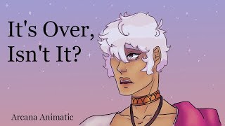 Its Over Isnt It The Arcana Animatic [upl. by Abrahams]