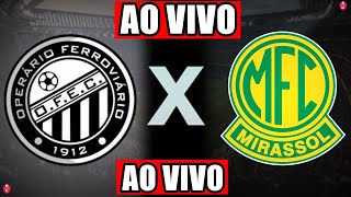 OPERÁRIO X MIRASSOL AO VIVO COM IMAGEM  CAMPEONATO BRASILEIRO SÉRIE B  AO VIVO [upl. by Alolomo331]